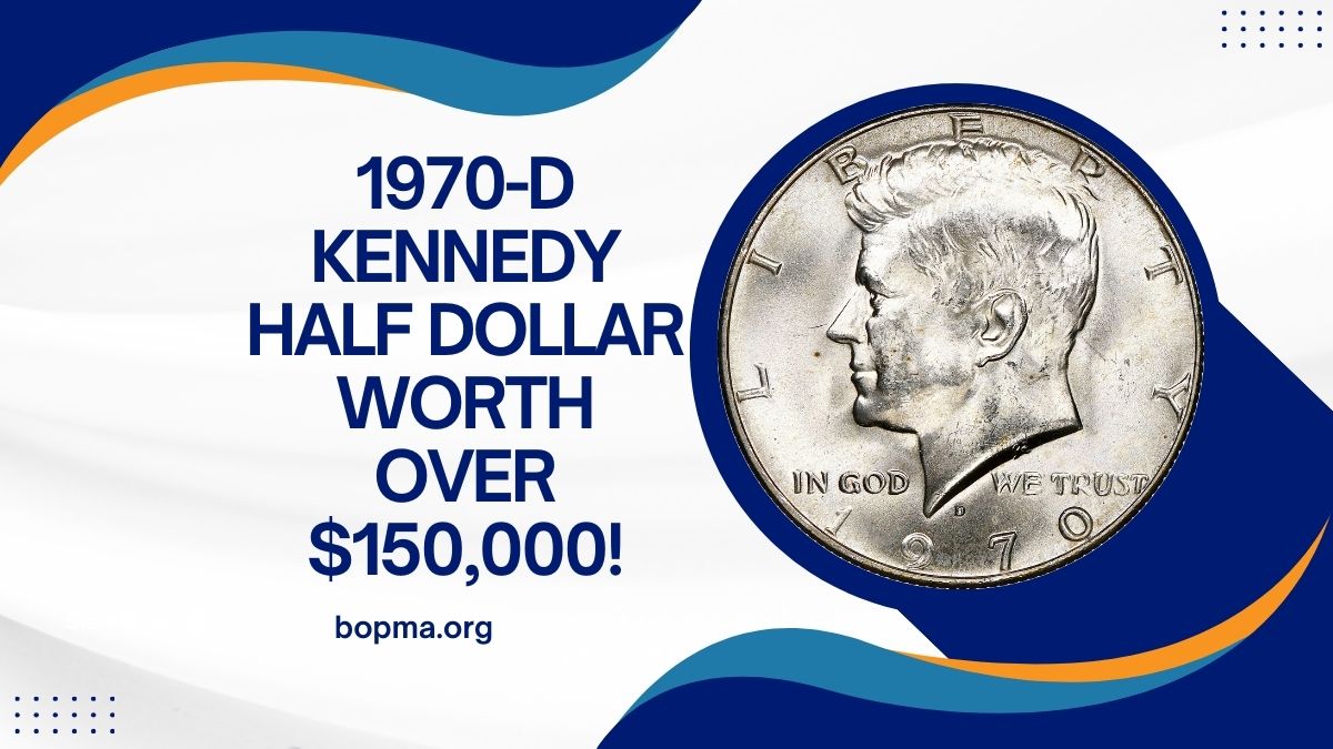 1970-D Kennedy Half Dollar: A Rare Coin Still Worth Over $150,000!