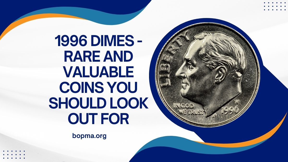 1996 Dimes - Rare and Valuable Coins You Should Look Out For