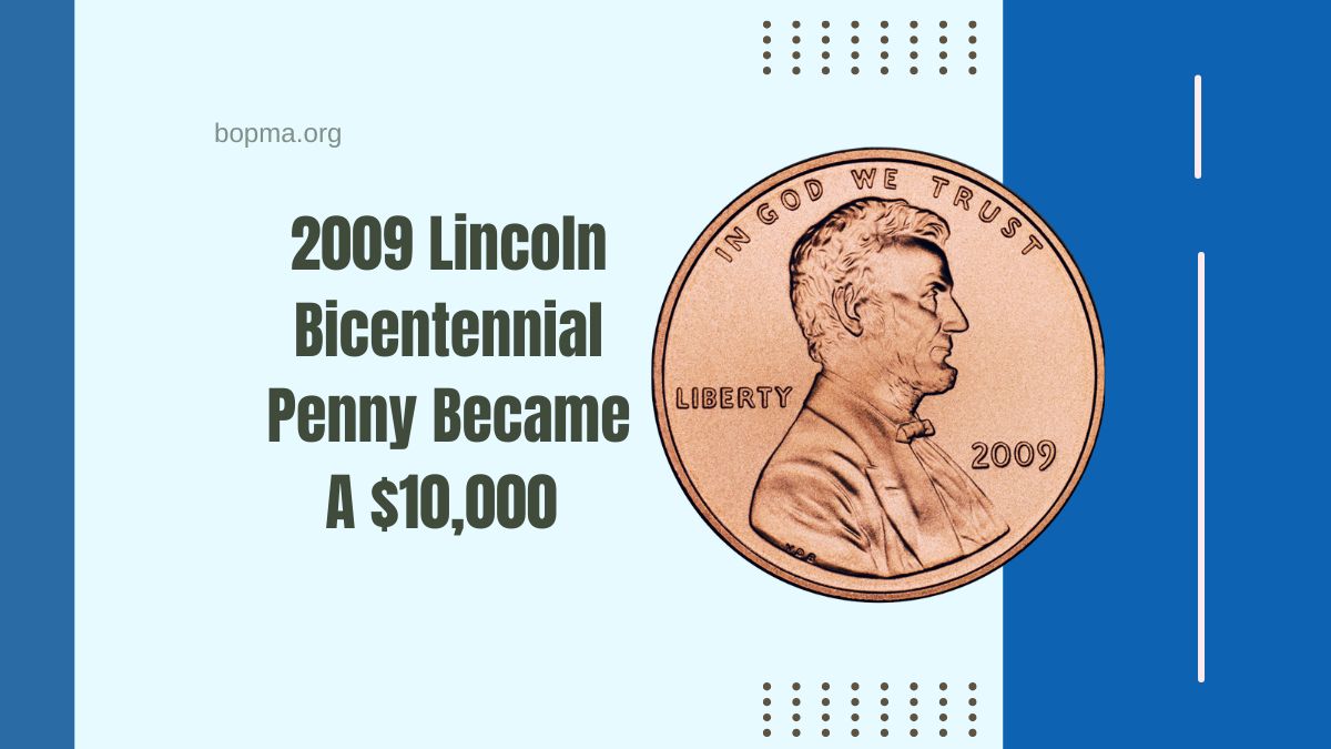 How A 2009 Lincoln Bicentennial Penny Became A $10,000 Collectible