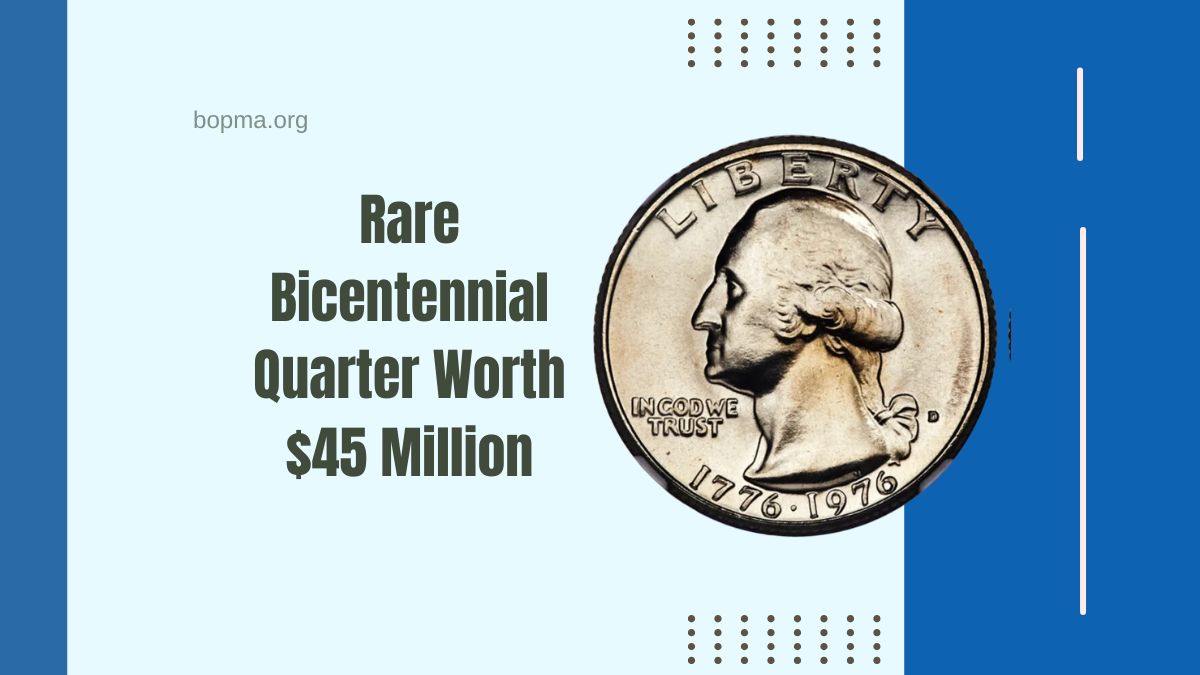 Rare Bicentennial Quarter Worth $45 Million – Plus 4 Others Valued At Over $20,000 Each!