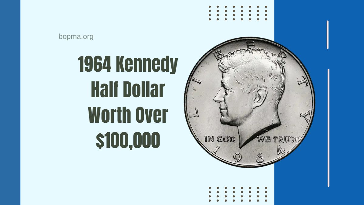 1964 Kennedy Half Dollar: A Historic Coin Worth Over $100,000 With Hidden Rarities