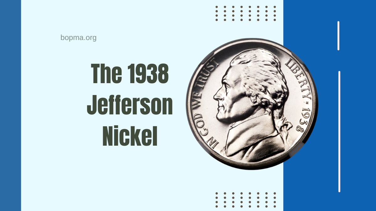 The 1938 Jefferson Nickel: A New Design That Replaced The Buffalo