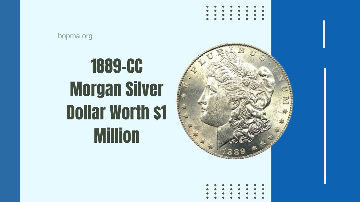 The 1889-CC Morgan Silver Dollar Worth $1 Million – Plus 5 More That Are Gaining Value