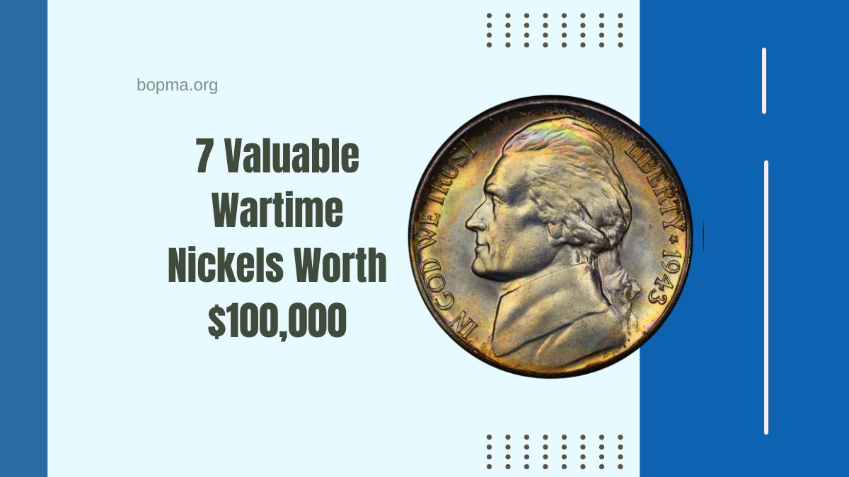 7 Valuable Wartime Nickels Worth $100,000 – And 5 Others Gaining Value Fast