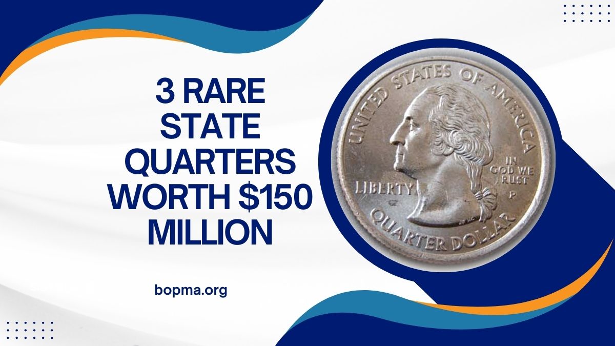 3 Rare State Quarters Approaching a $150 Million Value