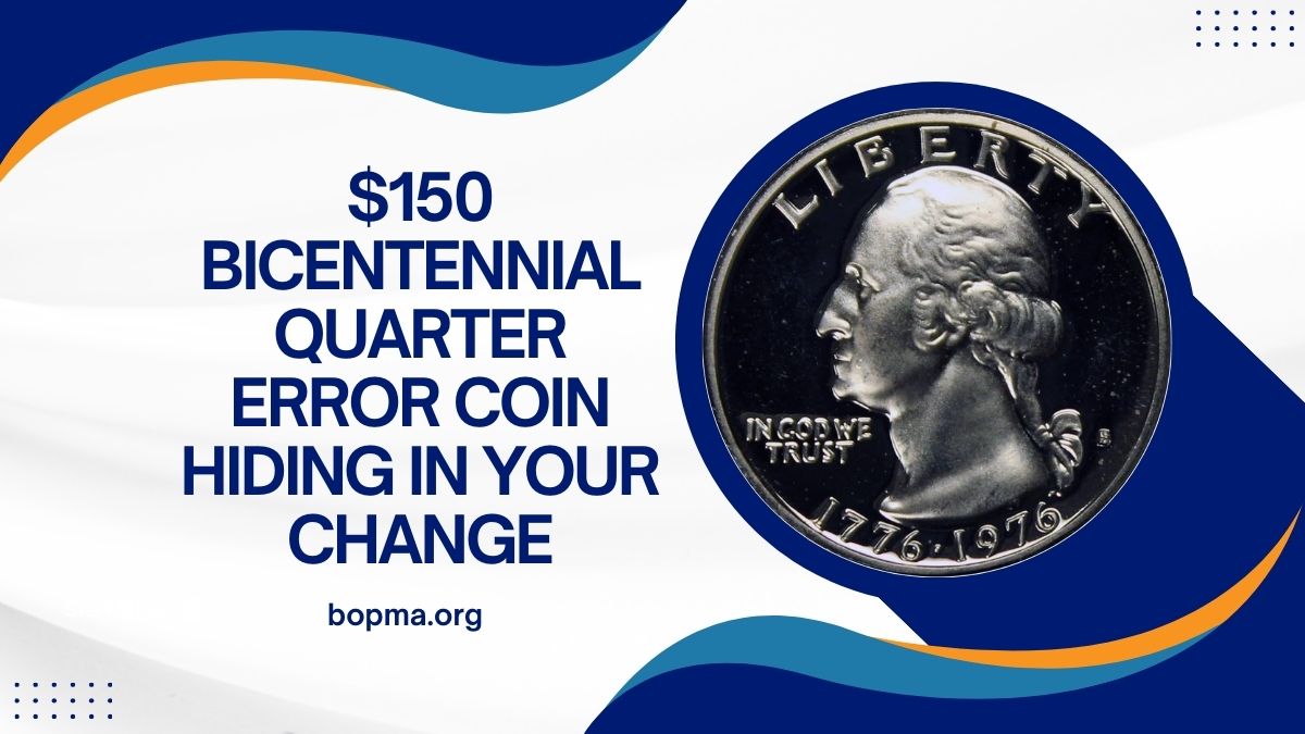 How a $150 Bicentennial Quarter Error Coin Could Be Hiding in Your Change