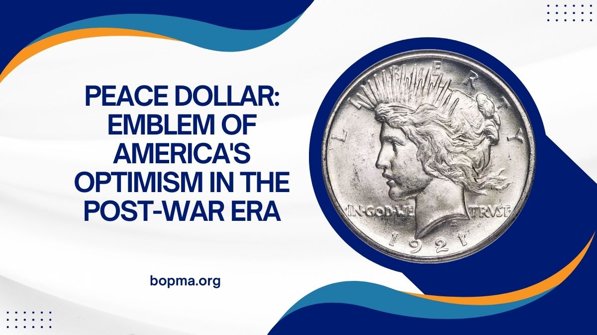 Peace Dollar: Emblem of America's Optimism in the Post-War Era