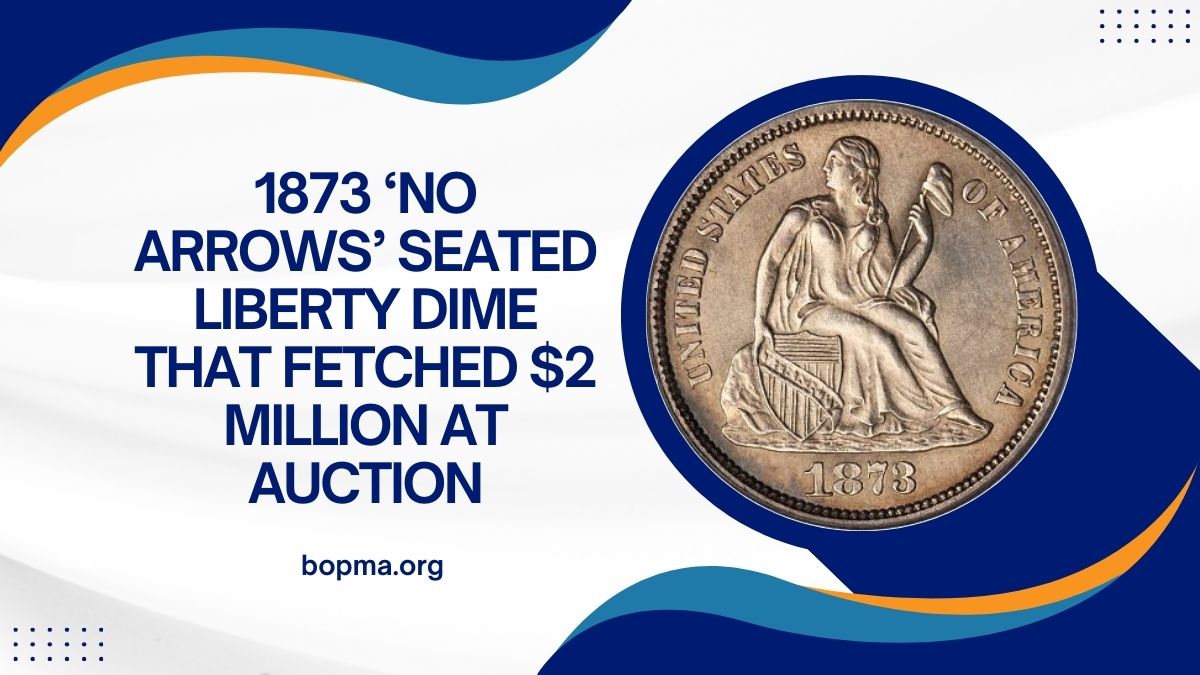 The 1873 ‘No Arrows’ Seated Liberty Dime That Fetched $2 Million at Auction