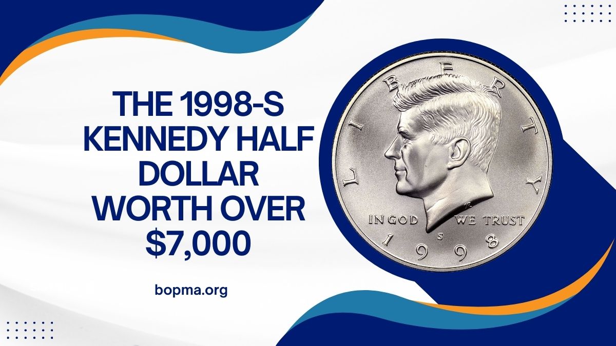 The 1998-S Kennedy Half Dollar: A Hidden Gem Worth Over $7,000