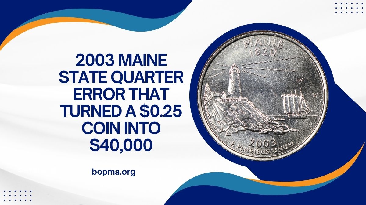 The 2003 Maine State Quarter Error That Turned a $0.25 Coin Into $40,000