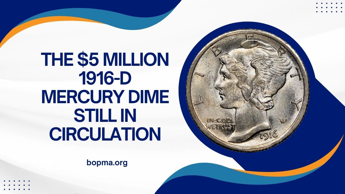 The $5 Million 1916-D Mercury Dime: Still in Circulation and Changing Lives