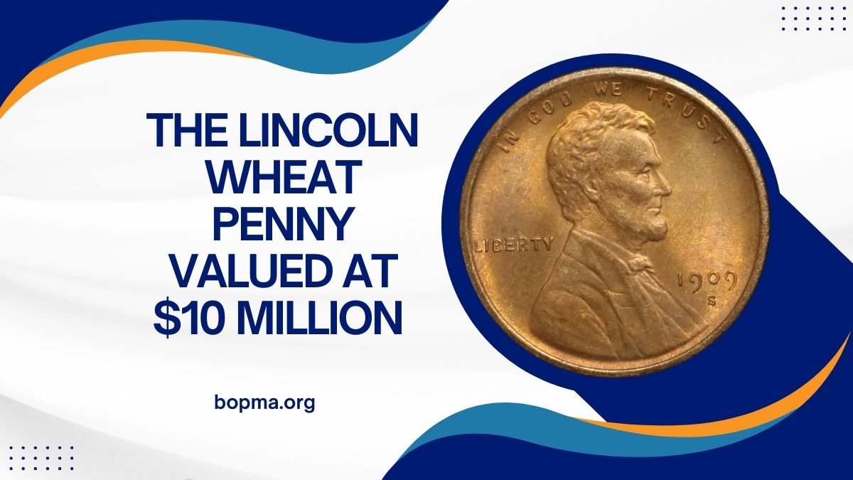 The Lincoln Wheat Penny: A Rare Coin Valued at $10 Million Still Found in Circulation