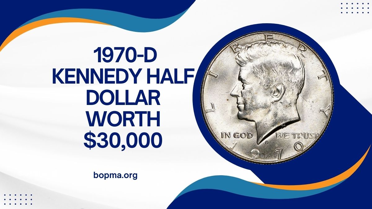 The Secret Behind the 1970-D Kennedy Half Dollar – Valued at $30,000