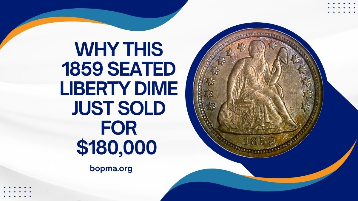 Why This 1859 Seated Liberty Dime Just Sold for $180,000 and What You Need to Know